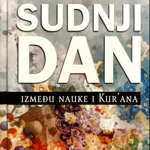 Sudnji dan: između nauke i Kur’ana